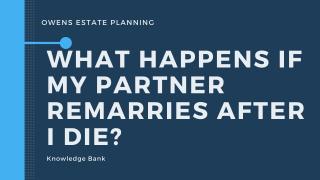 What happens if my partner remarries after I die?