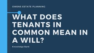 What does tenants in common mean in a will?